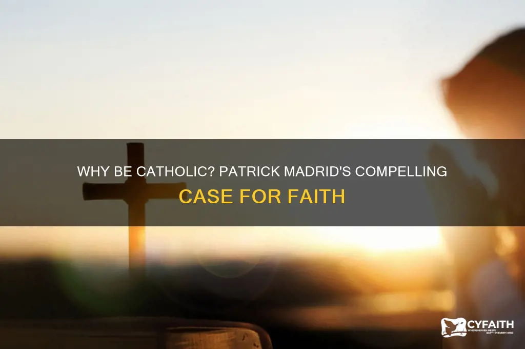 why be catholic patrick madrid