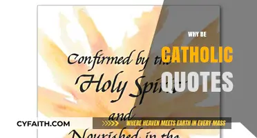 Why Be Catholic? Inspiring Quotes on Faith, Tradition, and Grace