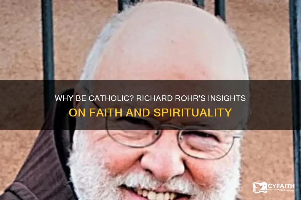 why be catholic richard rohr