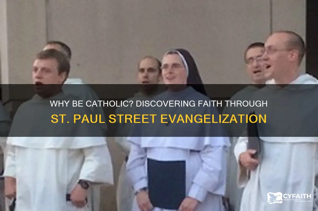 why be catholic st paul street evangelization