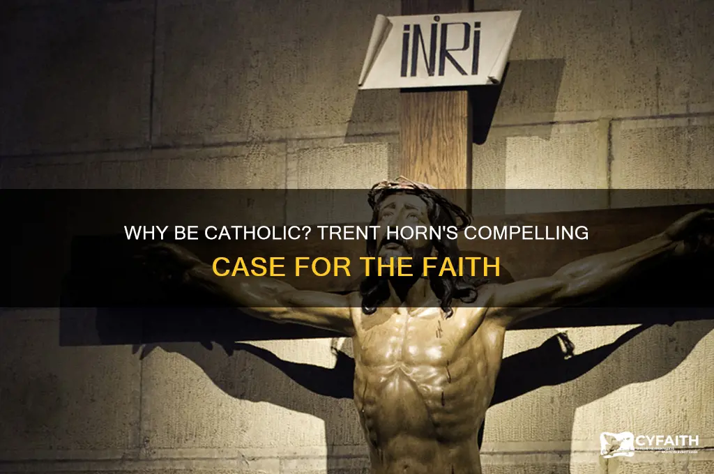 why be catholic trent horn