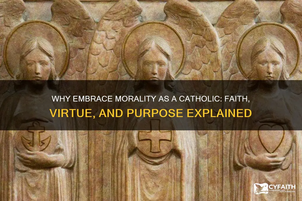 why be moral catholic