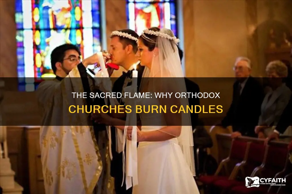 why burn candels at orthodox church