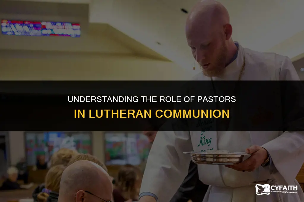 why can only pastors administer communion in lutheran church