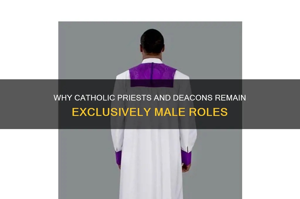 why cant catholic preiest and decons be women