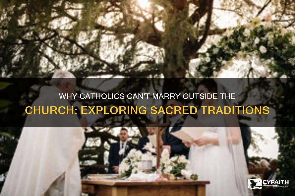 why cant catholics get married outside
