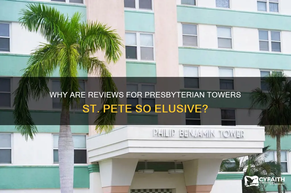why cant i find reviews of presbyterian towers st petes