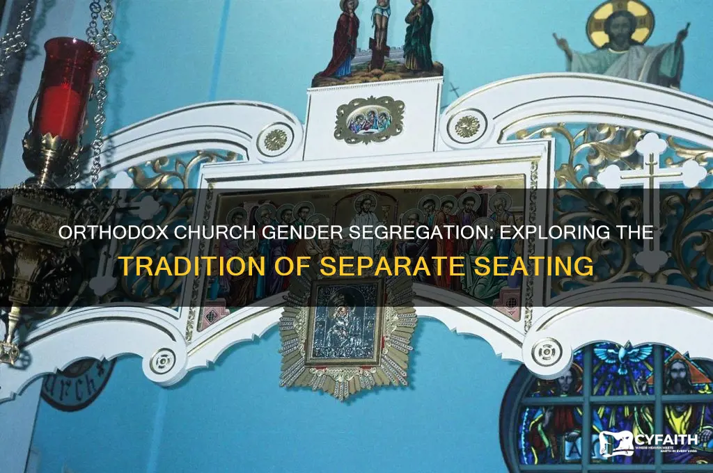 why cant men and women sit together in orthodox church
