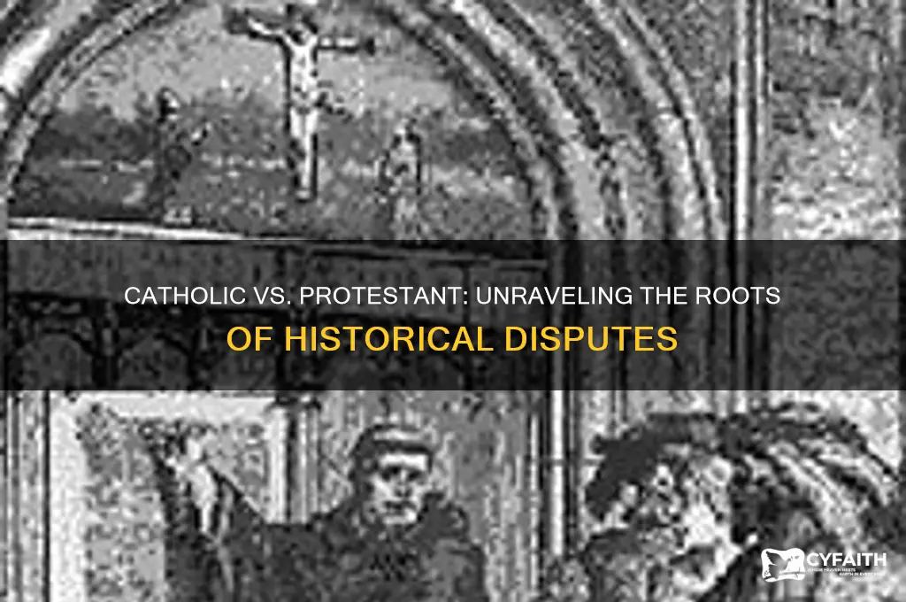 why catholic and protestant argue