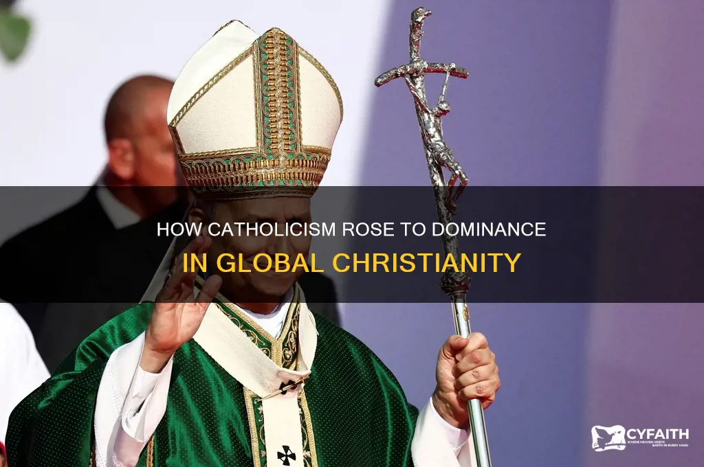 why catholic became the dominant form of christianity