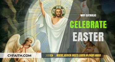 Why Catholics Celebrate Easter: A Journey of Faith and Resurrection