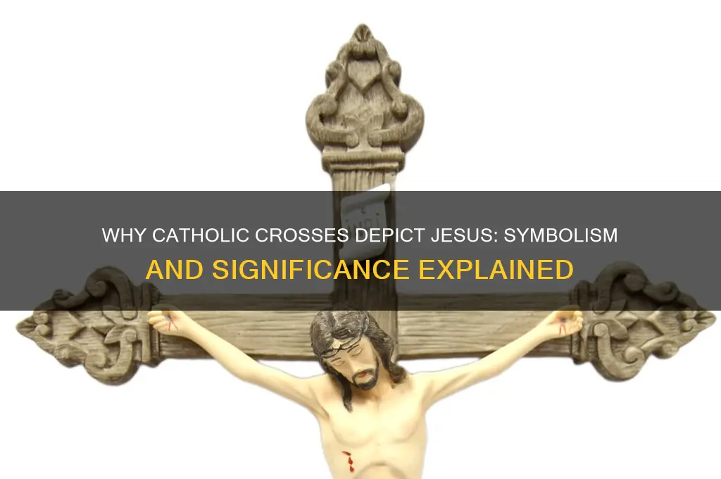 why catholic cross have jesus