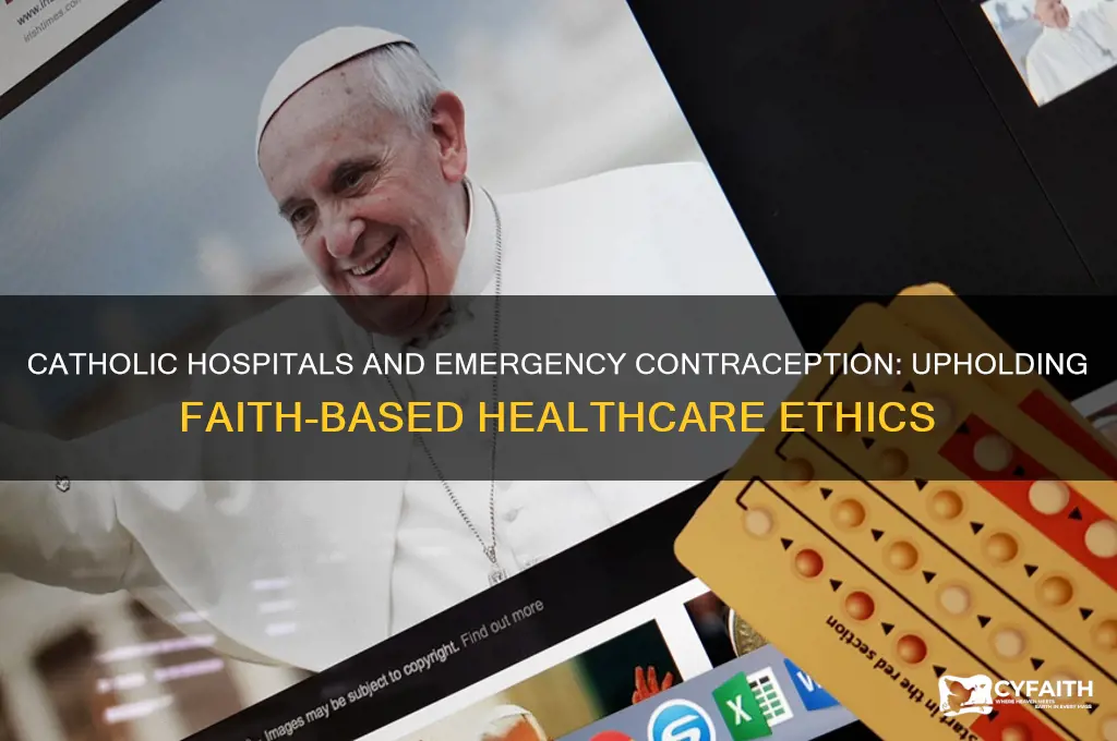why catholic hospitals should not give emergency contraception