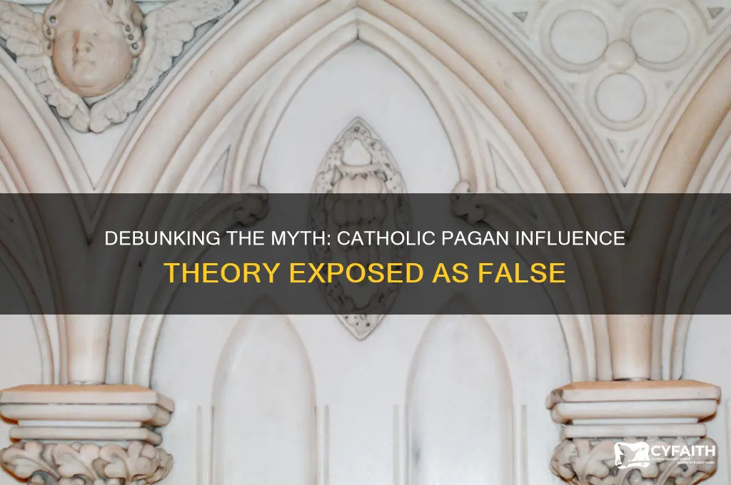 why catholic pagan influence theory is false