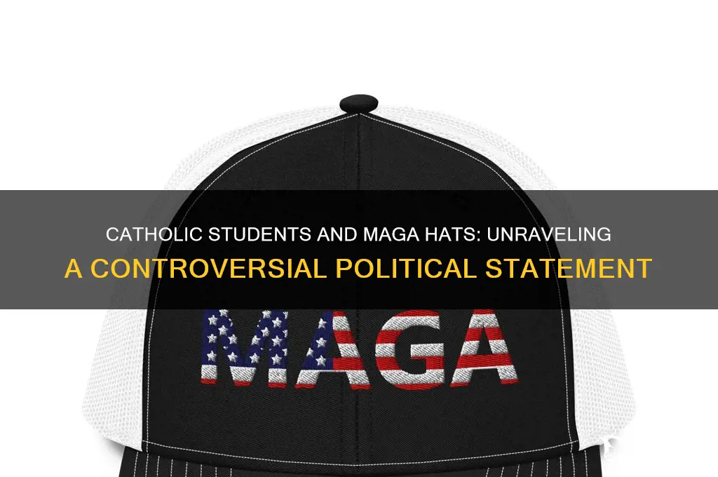 why catholic students wore maga hats