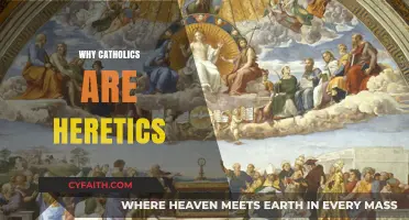 Why Catholics Are Heretics: A Theological Examination of Doctrine