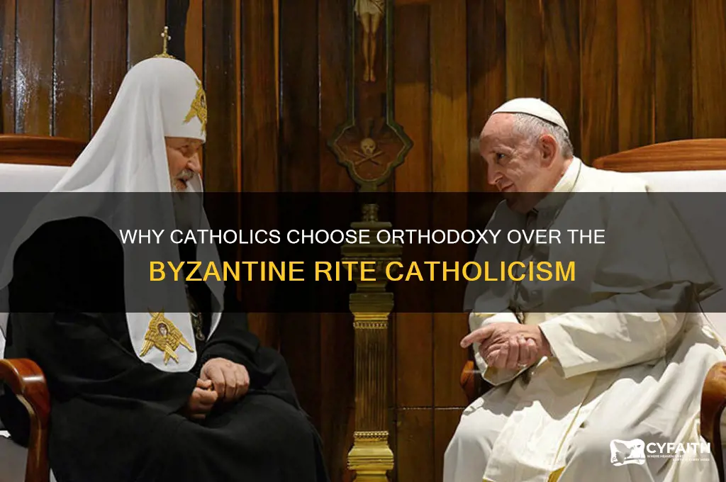 why catholics become orthodox instead of byzantine rite catholics