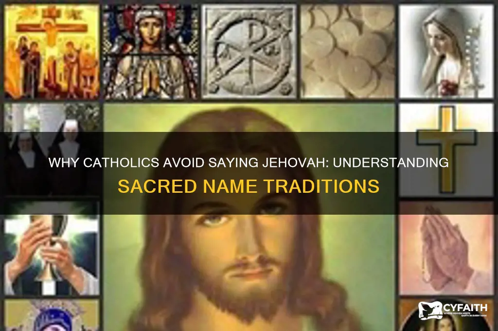 why catholics don t say jehovah