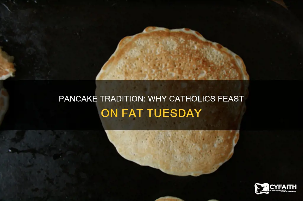 why catholics eat pancakes on fat tuesday