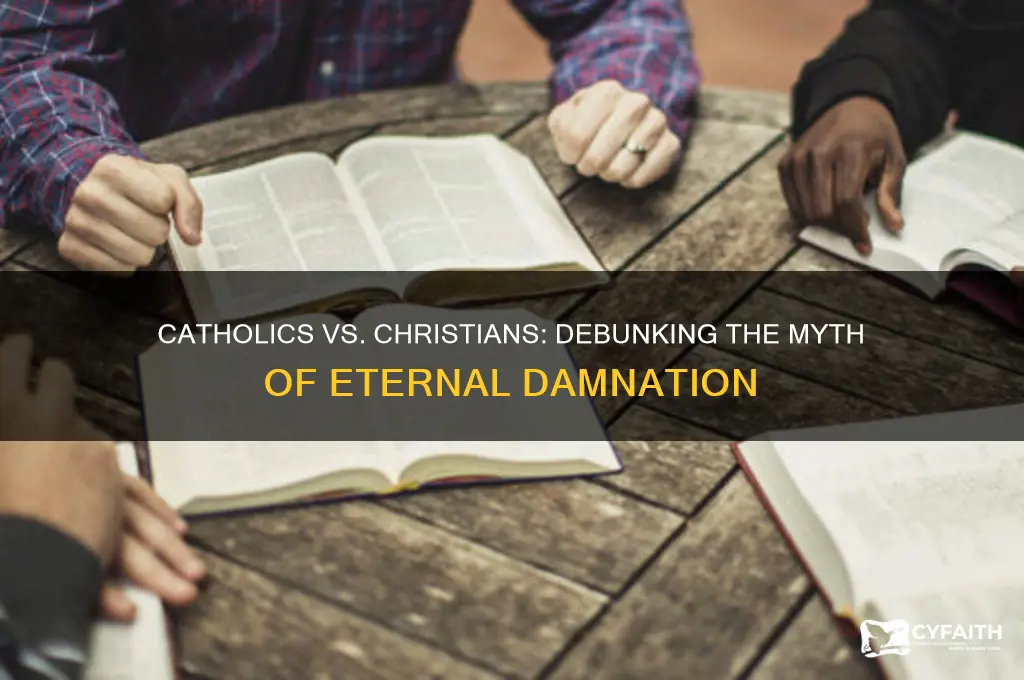 why catholics go to hell vs christains