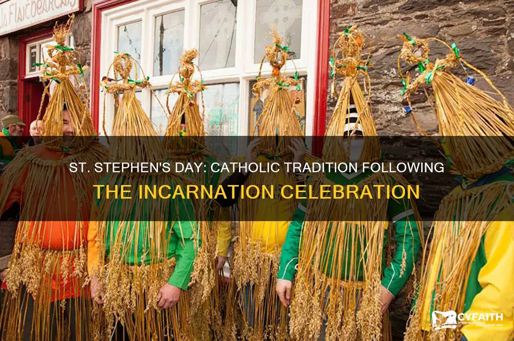 why catholics have st stephen day immediate after incarnation day