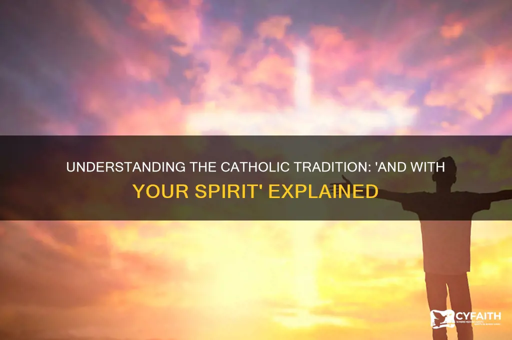 why catholics say and with your spirit
