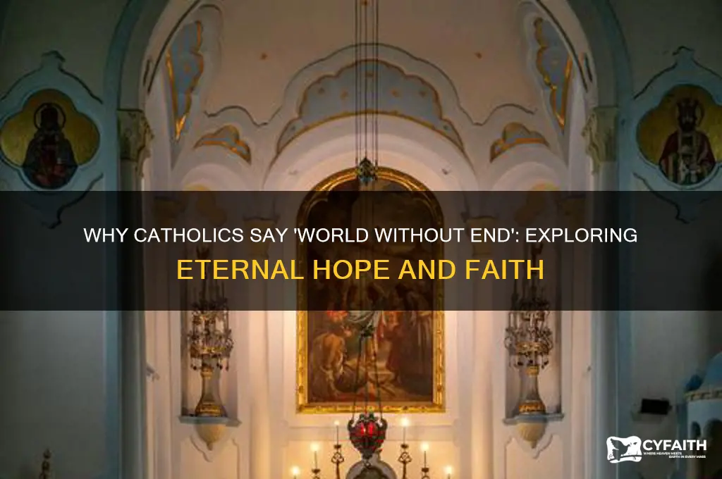 why catholics say world without end