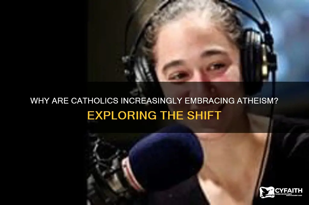 why catholics turning to atheism