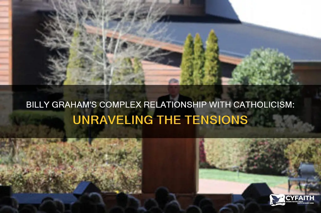 why did billy graham not like catholics