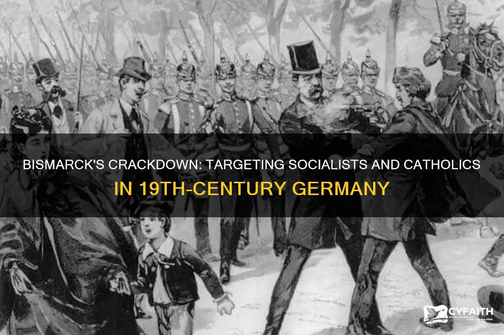 why did biskmark target socialists and catholics