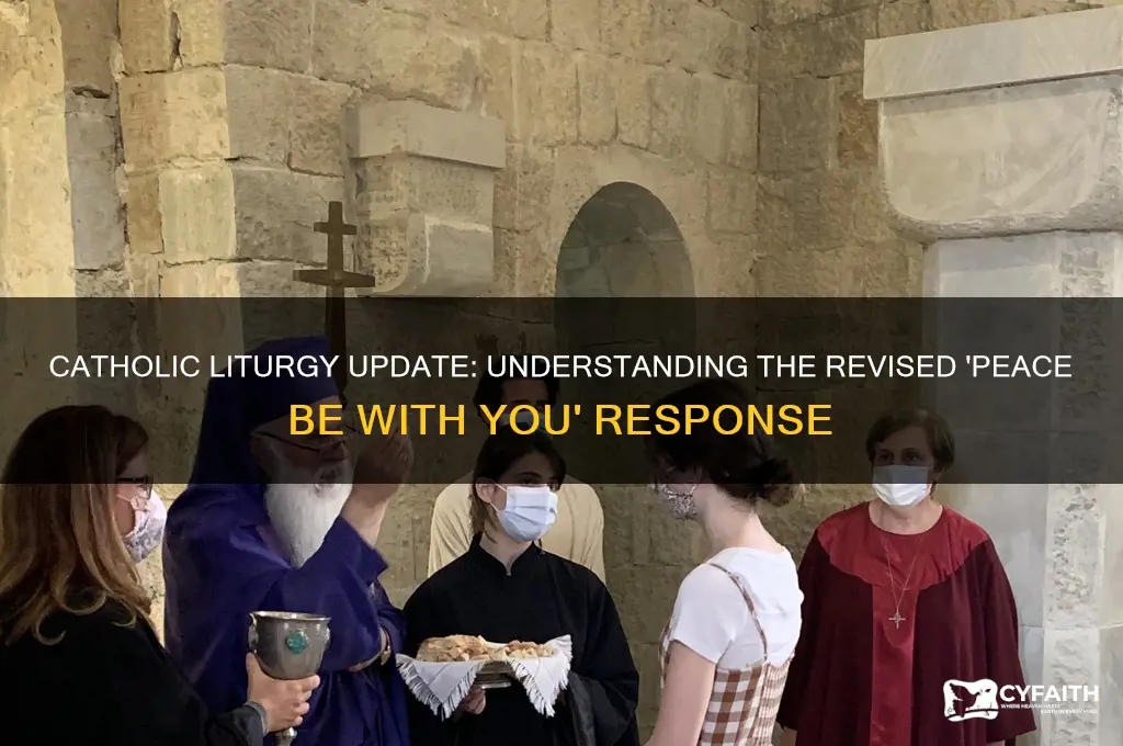why did catholic change the peace be with you response