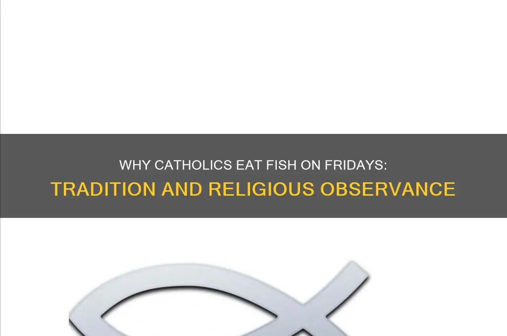 why did catholic eat fish on friday