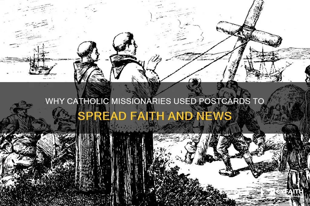 why did catholic missionaries use send postcarsd