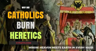 Why Catholics Burned Heretics: Historical Context and Religious Doctrine