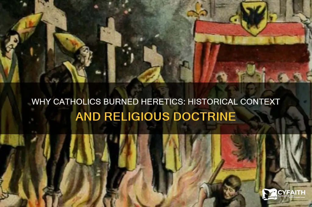 why did catholics burn heretics