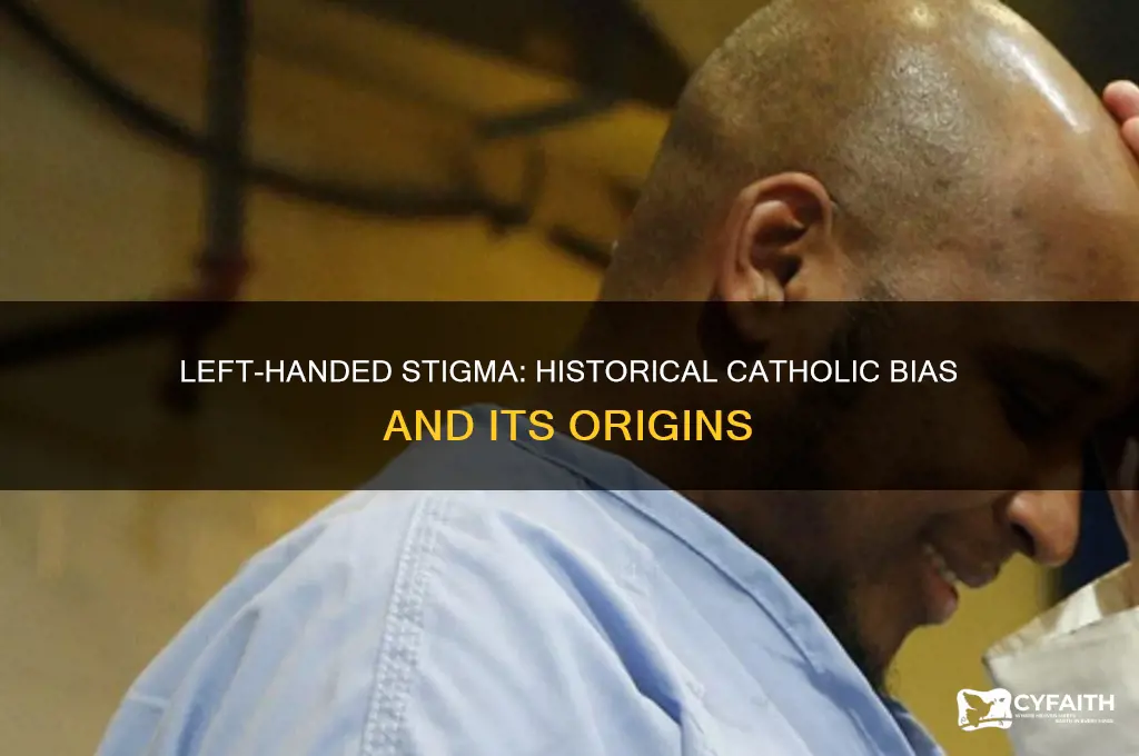 why did catholics not like left handed people