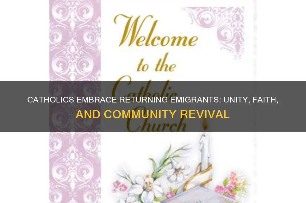 why did catholics welcome the return of emigraes