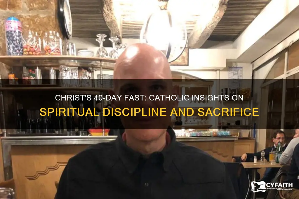 why did christ fast for 40 days catholic answers