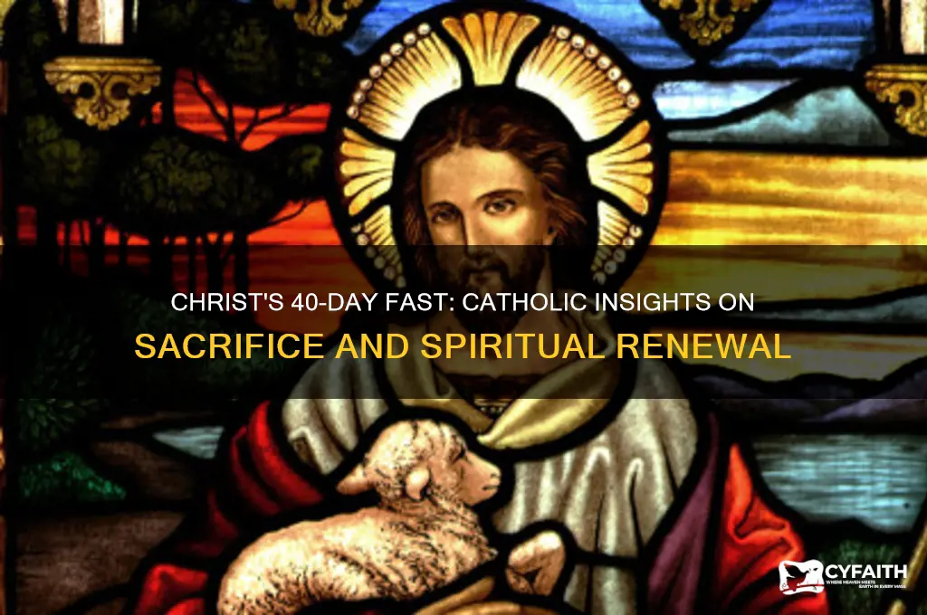 why did christ fast for 40 days catholic