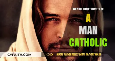 Why Did Christ Have to Be a Man in Catholicism?