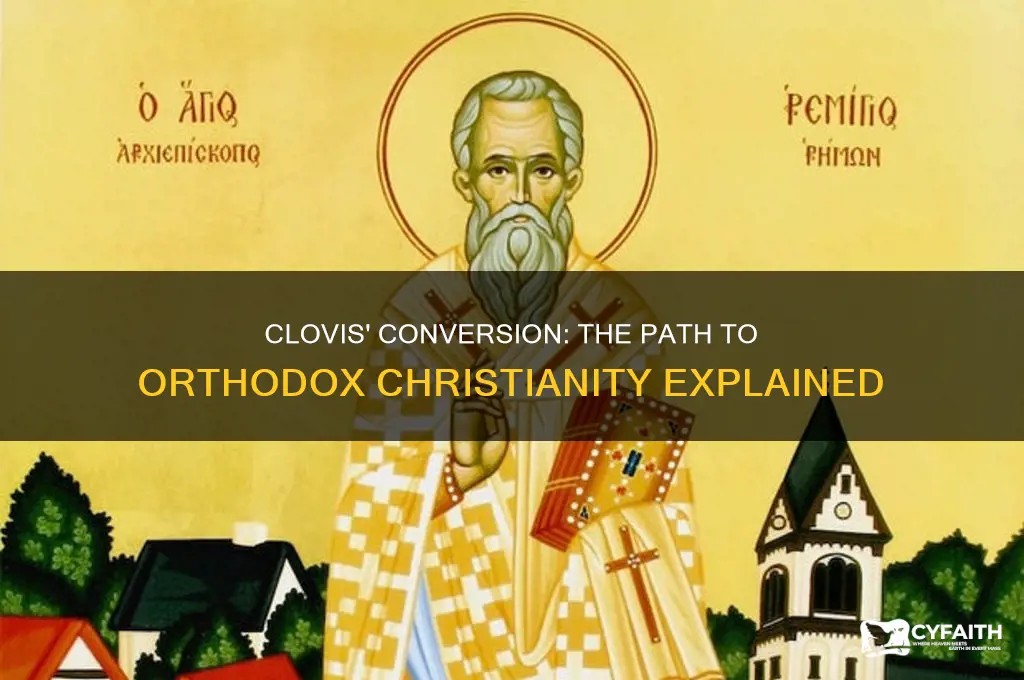 why did clovis finally convert to orthodox christianity