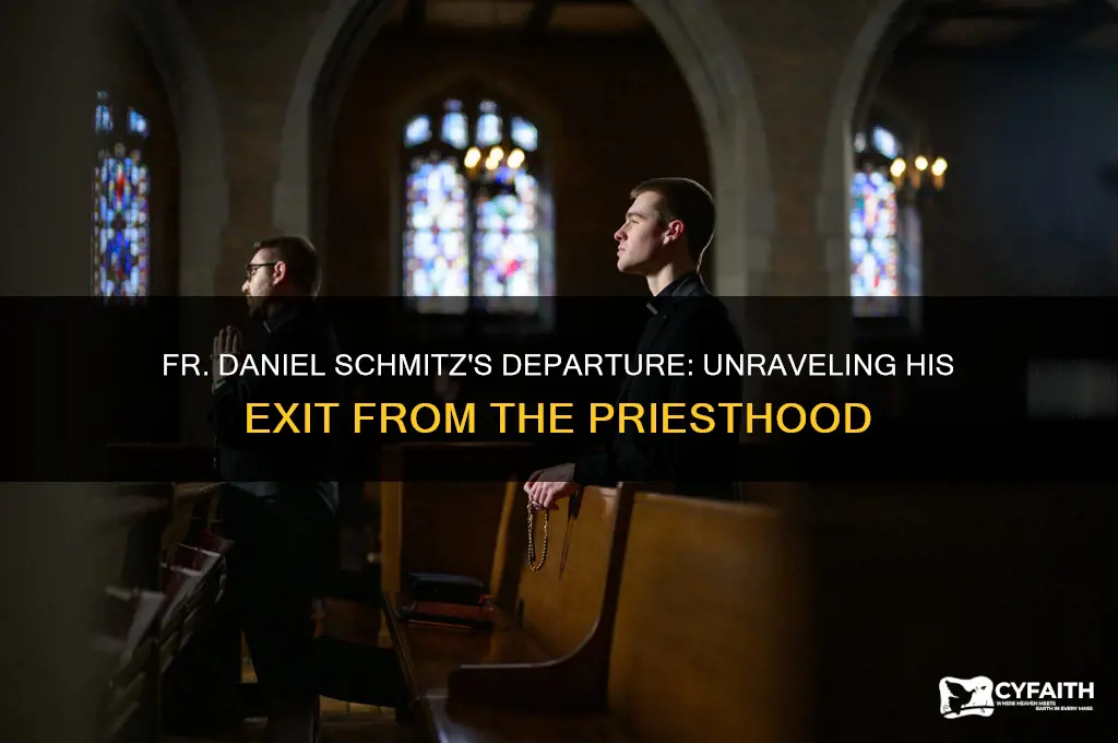 why did fr daniel schmitz leave the catholic priesthood