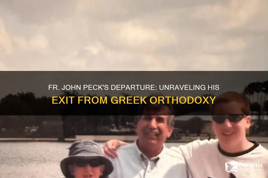 why did fr john peck leave the greek orthodox church