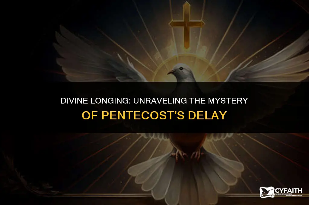 why did god so long for the pentecost