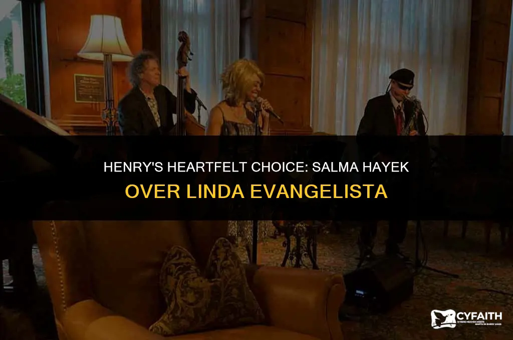 why did henry marry salma and not linda evangelista