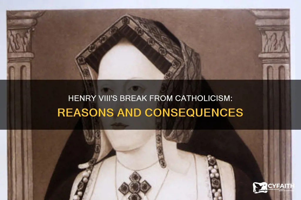 why did henry viii leave catholic