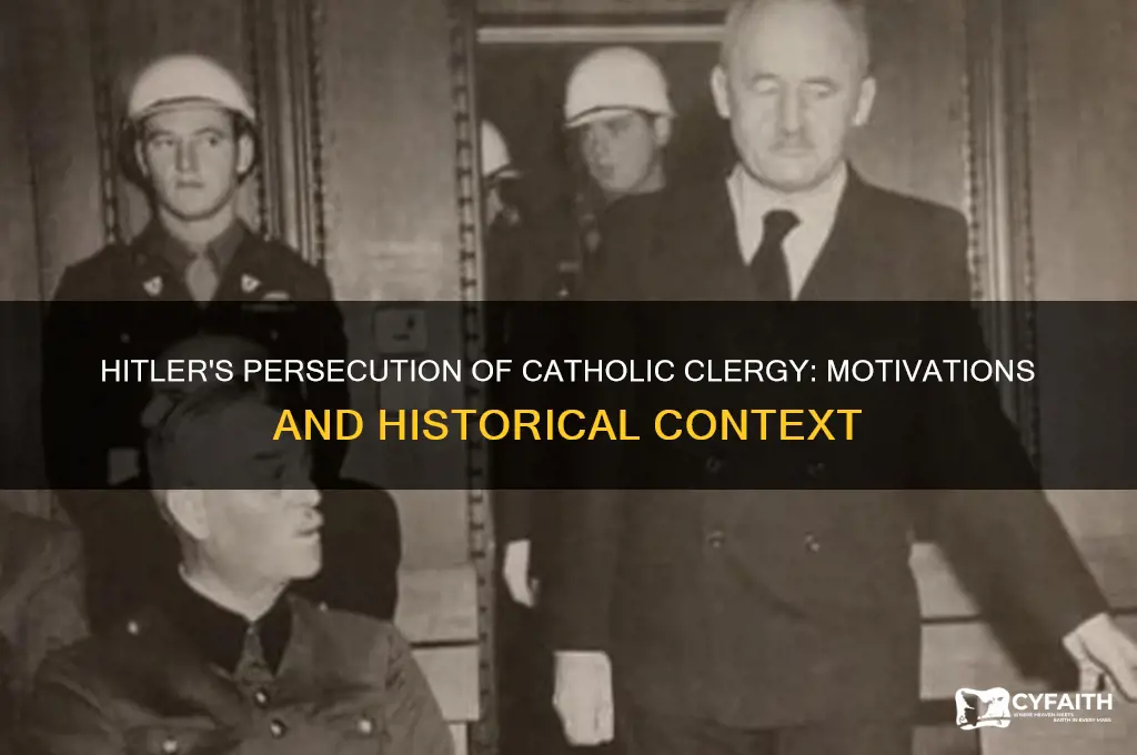 why did hitler target catholic clergy