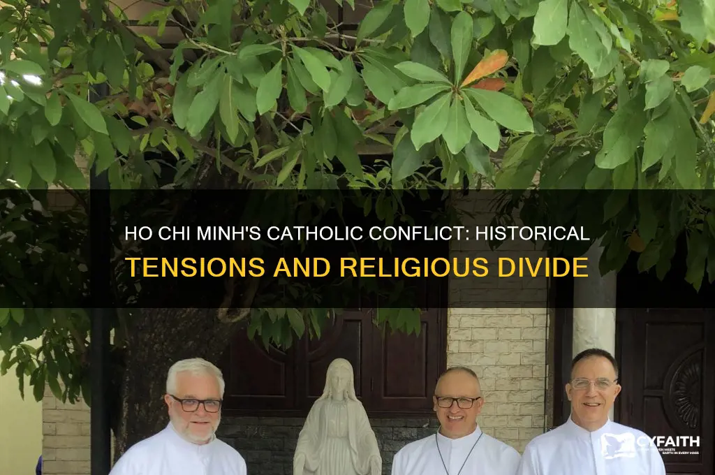 why did ho chi min not like the catholics