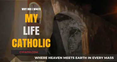 Why I Feel My Catholic Upbringing Wasted My Life
