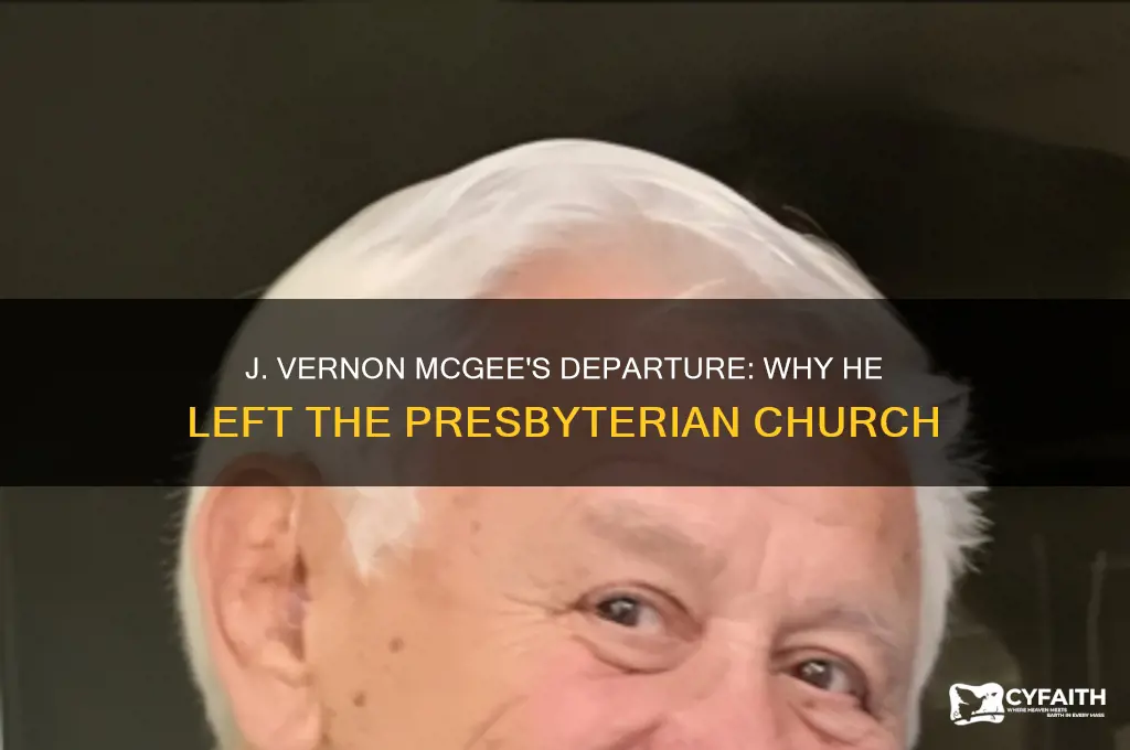why did j vernon mcgee leave the presbyterian church